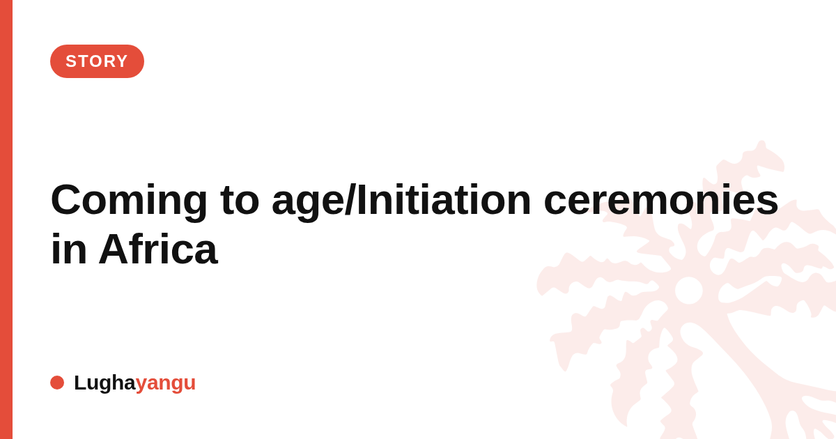 Coming to age/Initiation ceremonies in Africa