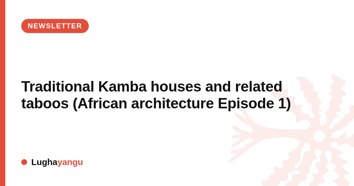 Traditional Kamba houses and related taboos (African architecture Episode 1)