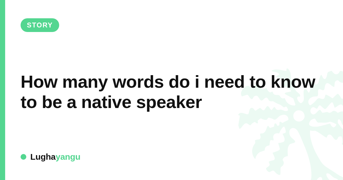 How many words do i need to know to be a native speaker