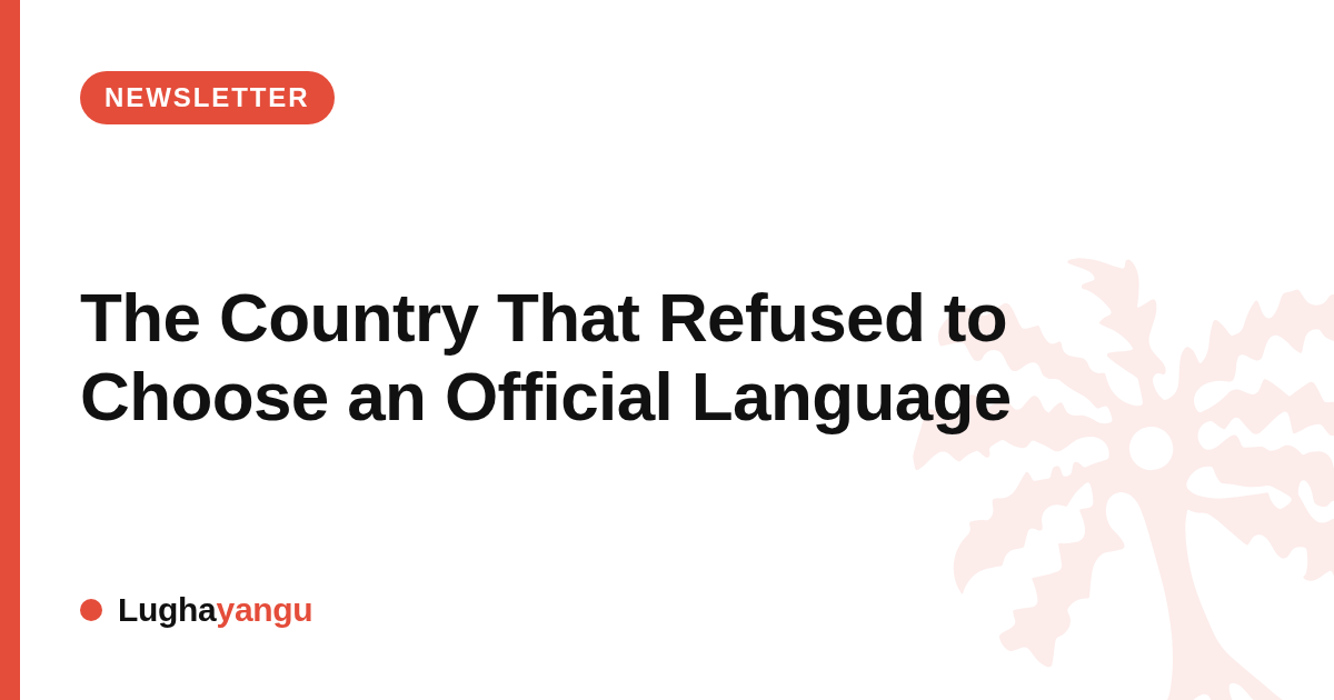 The Country That Refused to Choose an Official Language