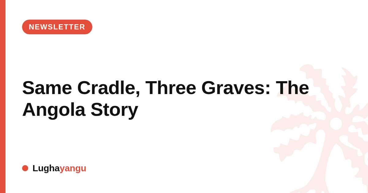 Same Cradle, Three Graves: The Angola Story